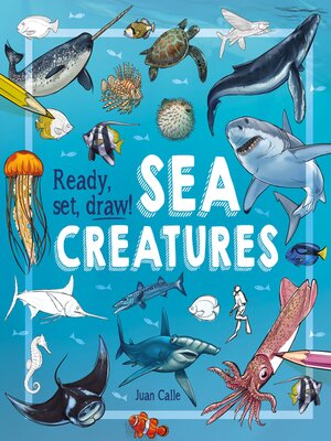 cover image of Ready, Set, Draw! Sea Creatures